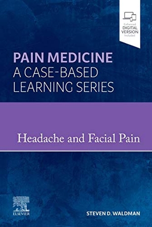 Waldman, Steven D.. Headache and Facial Pain - Pain Medicine : A Case-Based Learning Series. Elsevier - Health Sciences Division, 2022.