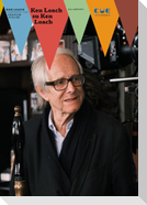 Ken Loach su Ken Loach. Ken Loach conversa con Graham Fuller