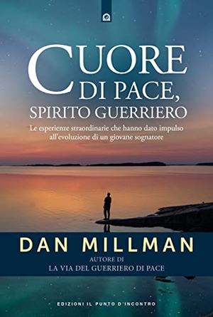 Millman, Dan. Cuore di pace, spirito guerriero. Le esperienze straordinarie che hanno dato impulso all'evoluzione di un giovane sognatore. Edizioni Il Punto d'Incontro, 2022.