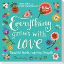 Everything Grows with Love