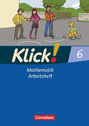Breucker, Thomas / Gerling, Christel et al. Klick! Mathematik 6. Schuljahr - Mittel-/Oberstufe - Ausgabe 2009 - Arbeitsheft. Cornelsen Verlag GmbH, 2010.
