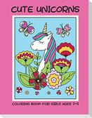 Cute unicorns coloring book for girls ages 7-9