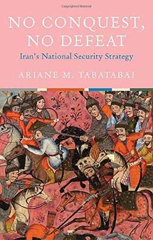 Tabatabai, Ariane M. No Conquest, No Defeat - Iran's National Security Strategy. Oxford University Press, 2020.