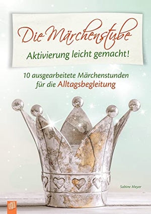 Meyer, Sabine. Die Märchenstube - 10 ausgearbeitete Märchenstunden für die Alltagsbegleitung von Menschen mit Demenz. Verlag an der Ruhr GmbH, 2018.