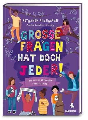 Ahangaran, Reyhaneh. Große Fragen hat doch jeder! - Und wie du Antworten darauf findest - Kinderbuch über große Lebensfragen, von der renommierten schwedischen Kinderpsychologin. Für Jungen und Mädchen ab 8 Jahren. Karibu, 2026.