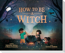 How to Be a Witch