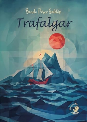 Pérez Galdós, Benito. Trafalgar. Bibliomanager S.L., 2024.