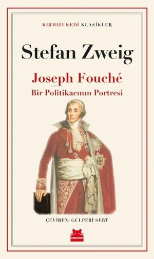 Zweig, Stefan. Joseph Fouché. Kirmizikedi Yayinevi, 2026.