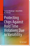 Protecting Chips Against Hold Time Violations Due to Variability