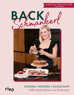 Frauscher, Sabina. Backschmankerl - Strudel, Kekserl, Gugelhupf: Süße Köstlichkeiten aus Österreich | 60 österreichische Rezepte für Kuchen, Torten, Plätzchen und mehr von pwrsabina. riva Verlag, 2026.