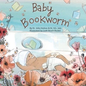 Hutton / Jain. Baby Bookworm. Blue Manatee Press, 2022.