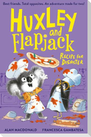 Huxley and Flapjack: Recipe For Disaster