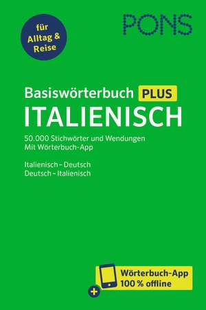 PONS Basiswörterbuch Plus Italienisch - Italienisch - Deutsch / Deutsch - Italienisch für Alltag und Reise mit Wörterbuch-App. Pons Langenscheidt GmbH, 2024.