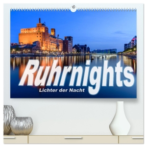 Ebert, Frank. Ruhrnights (hochwertiger Premium Wandkalender 2024 DIN A2 quer), Kunstdruck in Hochglanz - Bunte Nachtaufnahmen aus dem Ruhrgebiet. Calvendo, 2023.