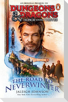 Dungeons & Dragons: Honor Among Thieves: The Road to Neverwinter