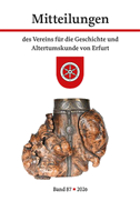 Mitteilungen des Vereins für die Geschichte und Altertumskunde von Erfurt Band 87· 2026