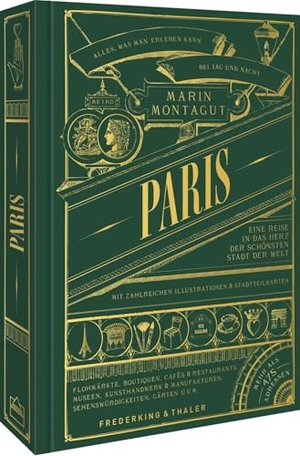 Montagut, Marin. PARIS - Eine Reise in das Herz der schönsten Stadt der Welt. Frederking u. Thaler, 2026.
