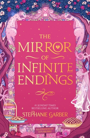 Garber, Stephanie. The Mirror of Infinite Endings - The highly anticipated return to the No. 1 Sunday Times bestselling Once Upon a Broken Heart series and the epic love story of Jacks and Evangeline. Orion Publishing Co, 2026.
