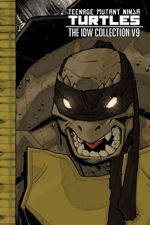 Eastman, Kevin / Tom Waltz. Teenage Mutant Ninja Turtles: The IDW Collection Volume 9. Idea & Design Works, 2019.