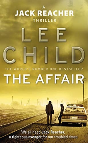 Child, Lee. The Affair. Transworld Publ. Ltd UK, 2012.