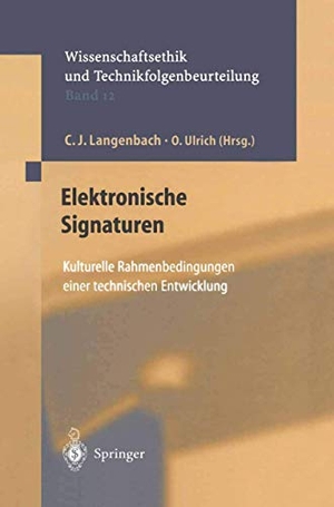 Langenbach, C. J. / O. Ulrich (Hrsg.). Elektronische Signaturen - Kulturelle Rahmenbedingungen einer technischen Entwicklung. Springer Berlin Heidelberg, 2013.