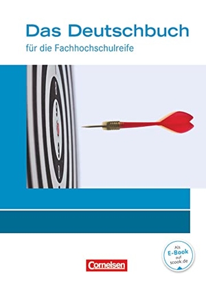 Ansel-Röhrleef, Kerstin / Becker, Juliane et al. Das Deutschbuch 11./12. Schuljahr - Fachhochschulreife - Allgemeine Ausgabe - nach Lernbausteinen. Schülerbuch.. Cornelsen Verlag GmbH, 2016.