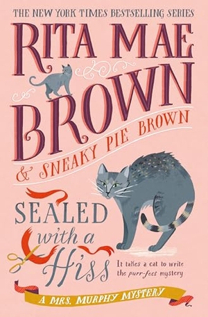 Brown, Rita Mae. Sealed with a Hiss - A Mrs. Murphy Mystery. Random House USA Inc, 2025.