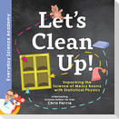 Let's Clean Up!