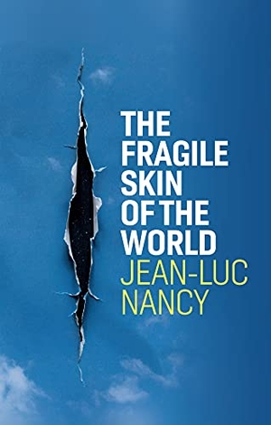Nancy, Jean-Luc. The Fragile Skin of the World. Polity Press, 2021.