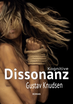 Knudsen, Gustav. Kognitive Dissonanz - Das Unwahrscheinliche ist Teil des Wahrscheinlichen. Books on Demand, 2023.