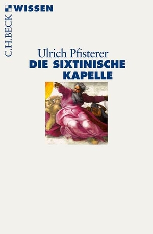 Pfisterer, Ulrich. Die Sixtinische Kapelle. C.H. Beck, 2013.