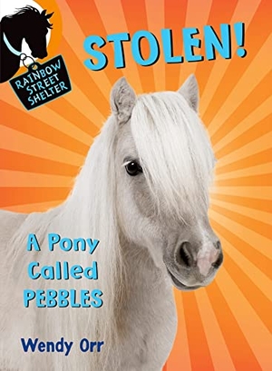 Orr, Wendy. STOLEN! A Pony Called Pebbles. St. Martins Press-3PL, 2015.
