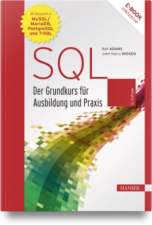 Adams, Ralf / John-Harry Wieken. SQL - Der Grundkurs für Ausbildung und Praxis. Mit Beispielen in MySQL/MariaDB, PostgreSQL und T-SQL. Hanser Fachbuchverlag, 2026.