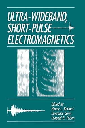 Bertoni, Henry L / Bertoni et al. Ultra-Wideband, Short-Pulse Electromagnetics. Springer Nature, 1993.