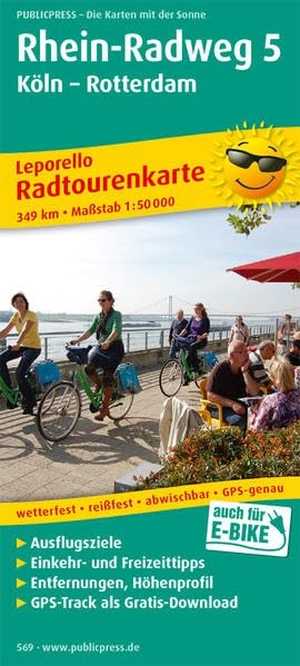 Rhein-Radweg 5 Köln - Rotterdam Radwanderkarte 1 : 50 000 - Leporello Radtourenkarte mit Ausflugszielen, Einkehr- & Freizeittipps, wetterfest, reissfest, abwischbar, GPS-genau. 1:50000. PUBLICPRESS, 2017.