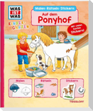 WAS IST WAS Kindergarten Malen Rätseln Stickern Auf dem Ponyhof