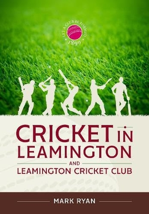 Ryan, Mark. Cricket in Leamington and Leamington Cricket Club. Helion & Company, 2025.
