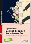 Begleitmat.: Max und die wilde 7- Das schwarze Ass