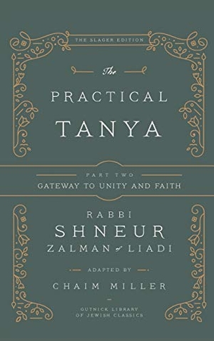Miller, Chaim. The Practical Tanya - Part Two - Gateway to Unity and Faith. CM Consulting, 2019.