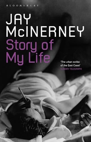 Mcinerney, Jay. Story of My Life. Bloomsbury UK, 2006.