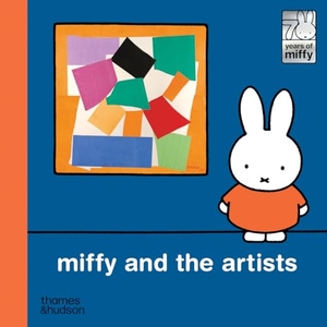 Bruna, Dick. Miffy and the Artists. Thames & Hudson, 2025.