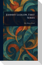 Johnny Ludlow, First Series
