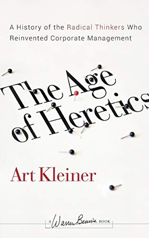 Kleiner, Art. The Age of Heretics - A History of the Radical Thinkers Who Reinvented Corporate Management. Wiley, 2008.