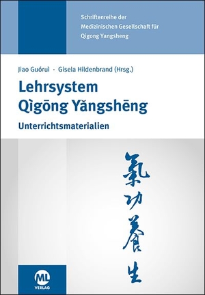 Jiao, Guorui / Gisela Hildebrand (Hrsg.). Lehrsystem Qigong Yangsheng. mgo fachverlage, 2019.