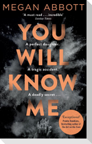 You Will Know Me