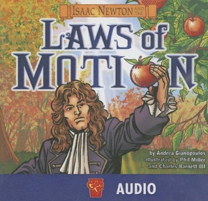 Gianopoulos, Andrea. Isaac Newton and the Laws of Motion. Capstone, 2007.