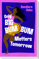 Only Big Bumbum Matters Tomorrow