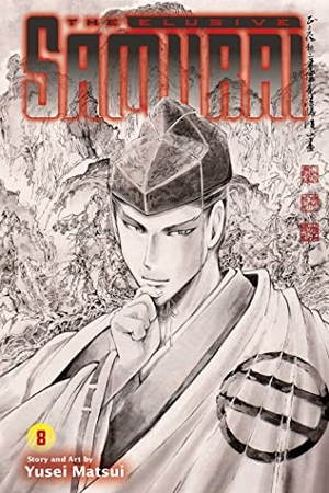 Matsui, Yusei. The Elusive Samurai, Vol. 8. Viz Media, Subs. of Shogakukan Inc, 2023.