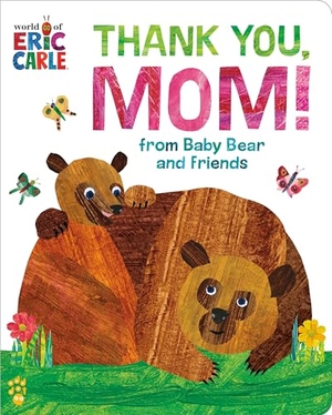 Carle, Eric / Odd Dot. Thank You, Mom! from Baby Bear and Friends (World of Eric Carle) - The Perfect Gift for Mother's Day and All-Year-Round!. Odd Dot, 2026.