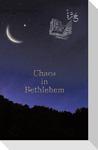 Chaos in Bethlehem
